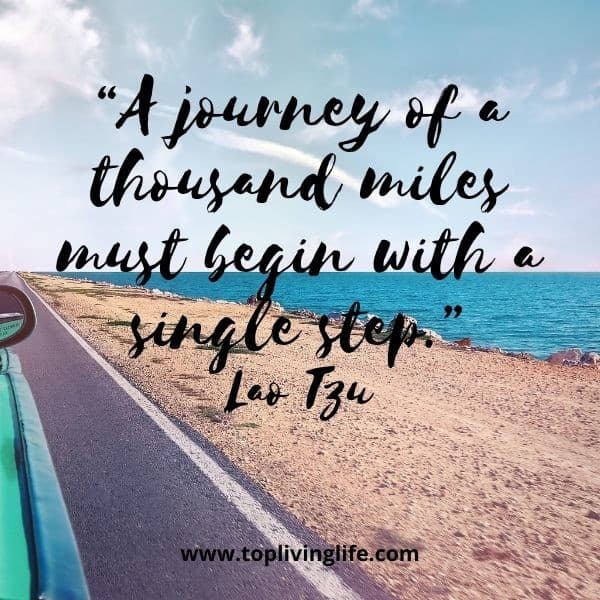 travel quote “A journey of a thousand miles must begin with a single step.” – Lao Tzu